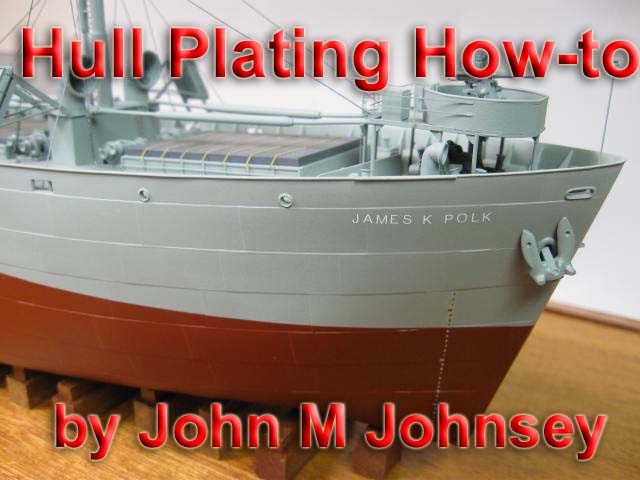 Hull Plating How-to by John M Johnsey