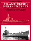 Click this image to buy U.S. Amphibious Ships and Craft: An Illustrated Design History from Amazon.com