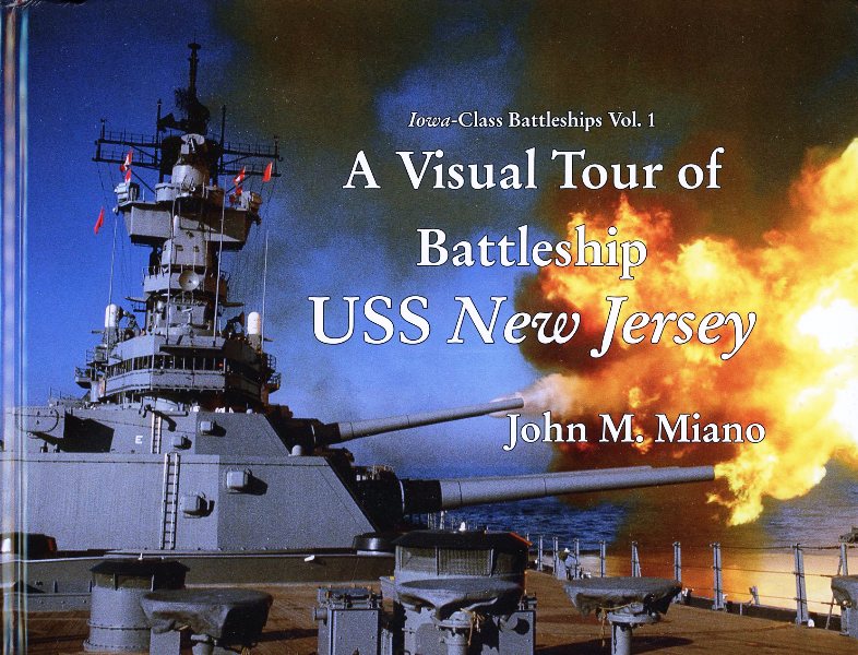 A Visual Tour of Battleship USS New Jersey (The Design of Iowa-Class  Battleships): Miano, John M: 9780989980432: : Books
