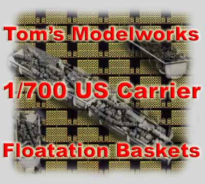 Tom's Modelworks 1/700 US Carrier Floatation Baskets