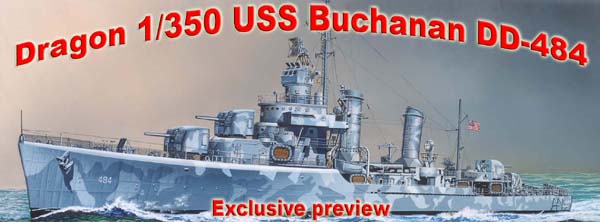 Dragon 1/350 USS Buchanan DD-484 Preview