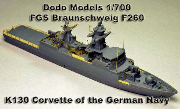 1/700 Dodo Models FGS Braunschweig F260, K130 Corvette of the German Navy