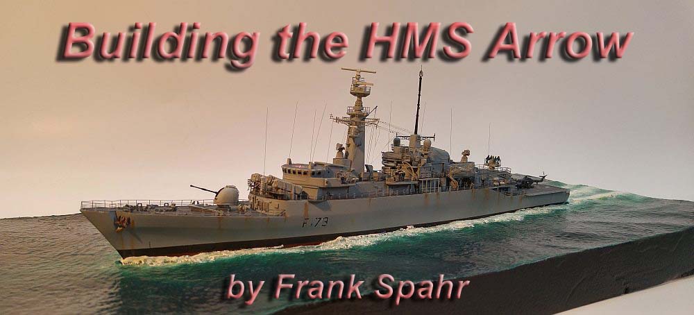 Building the Atlantic Models 1/350 HMS Arrow by Frank Spahr