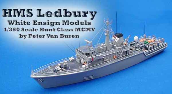 Buildup review of the 1/350 WEM HMS Ledbury