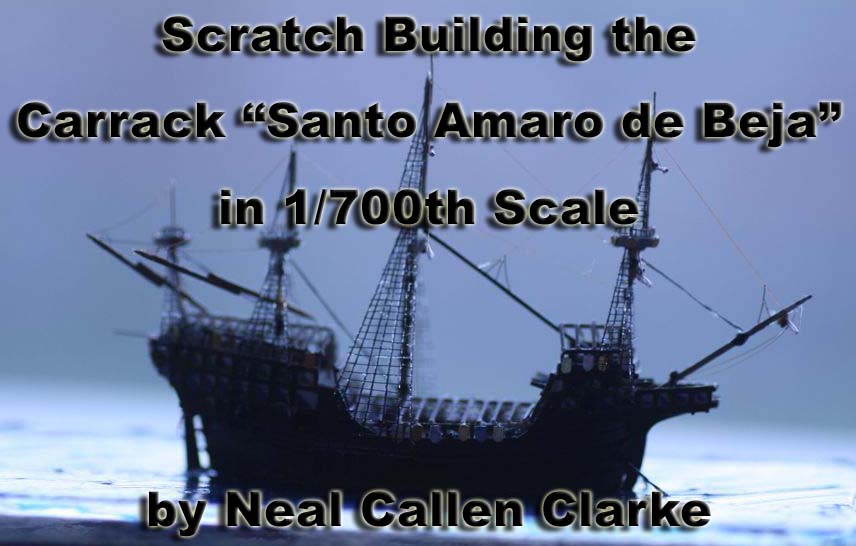 Scratch-building the Carrack in 1/700th scale by Neal Callen Clarke