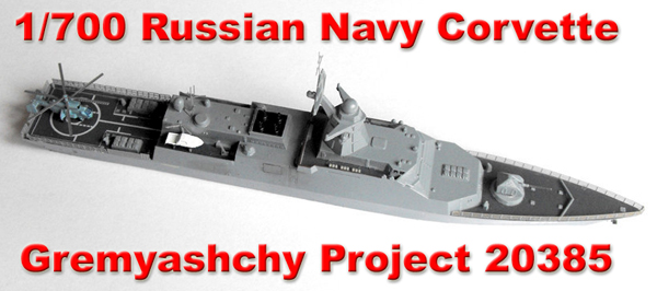 1/700 Russian Navy corvette Gremyashchy Project 20385