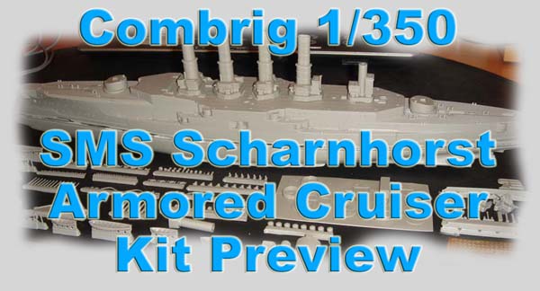 Combrig's 1/350 SMS Scharnhorst Preview